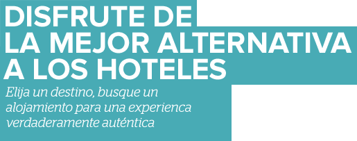 Experimente la mejor alternativa a los hoteles